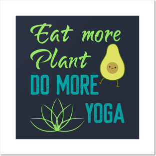 Eat More Plant Do More Yoga Posters and Art